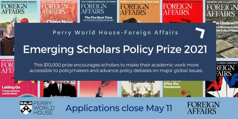 Perry World House Foreign-Affairs-Emerging-Scholars-Policy-Prize-2021-e1610913708352