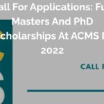 Full Masters And PhD Scholarships At ACMS In 2022
