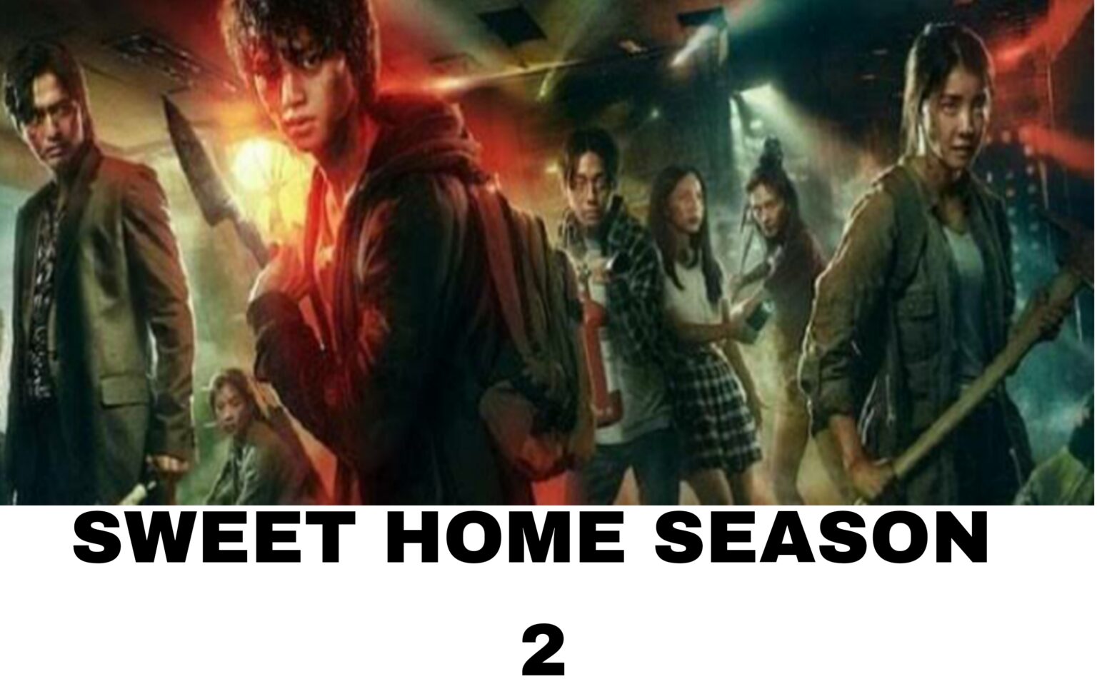 Is there sweet Home season 2 ( Synopsis, Trailer & Release Date)
