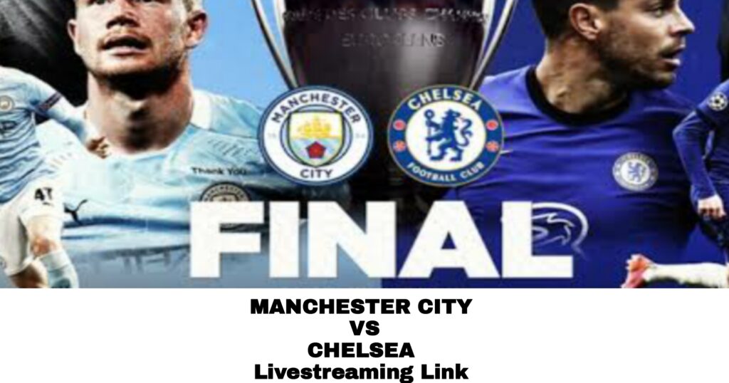 Manchester City Vs Chelsea Uefa Champions League Final 2021