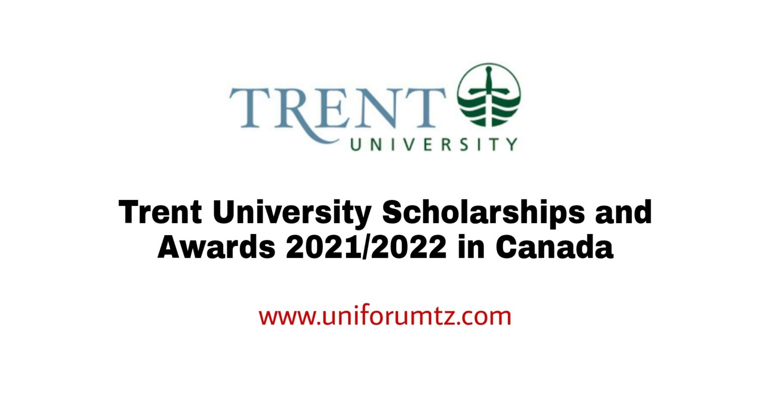 Trent University Scholarships and Awards 2021/2022 in Canada