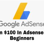 How To Earn $100 In Adsense For Beginners