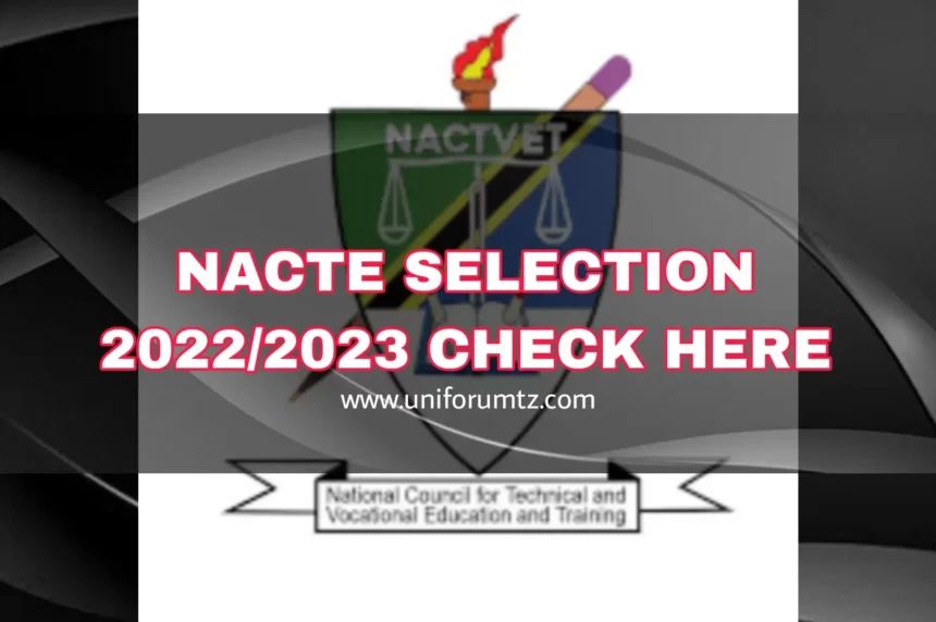 NACTE Selection 2022/2023 | NACTE Selected Applicants 2022/2023