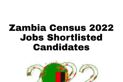 Zambia Census 2022 Jobs Shortlisted Candidates