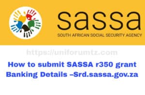 How to submit SASSA r350 grant Banking Details –Srd.sassa.gov.za 