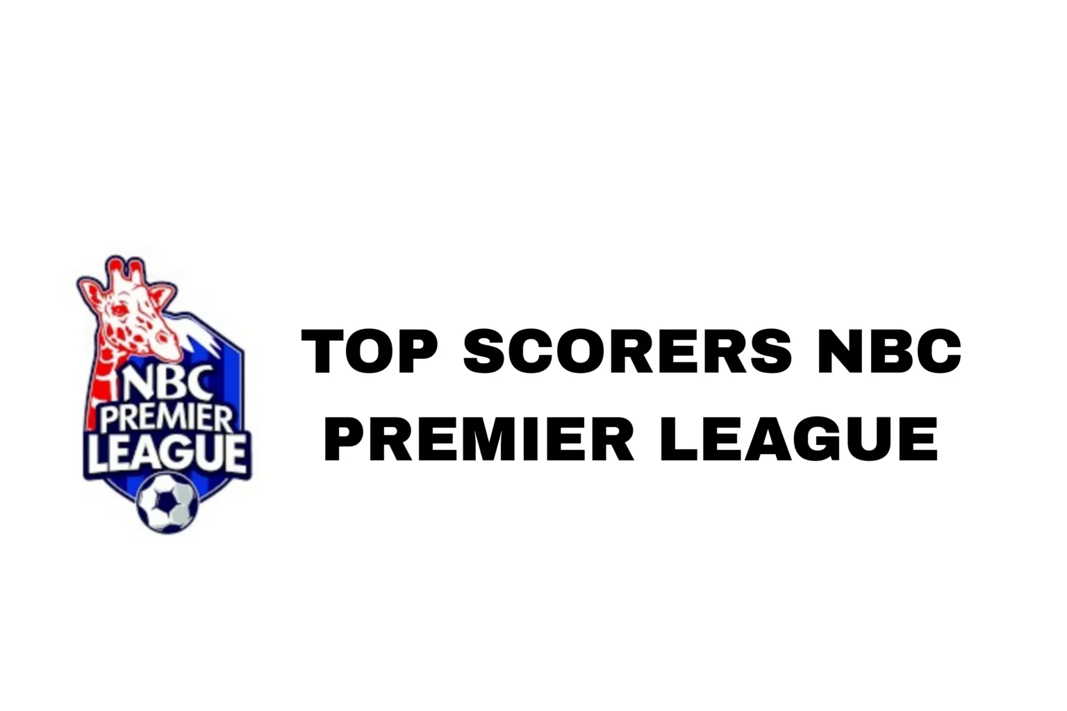 Top Scorers NBC Premier League 2024/2025