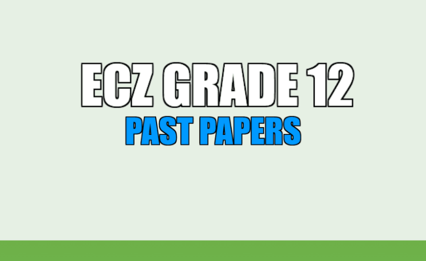 Download ECZ Grade 12 Past Papers