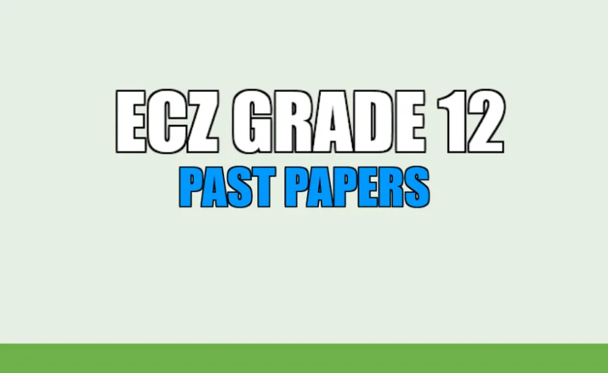 Download ECZ Grade 12 Past Papers